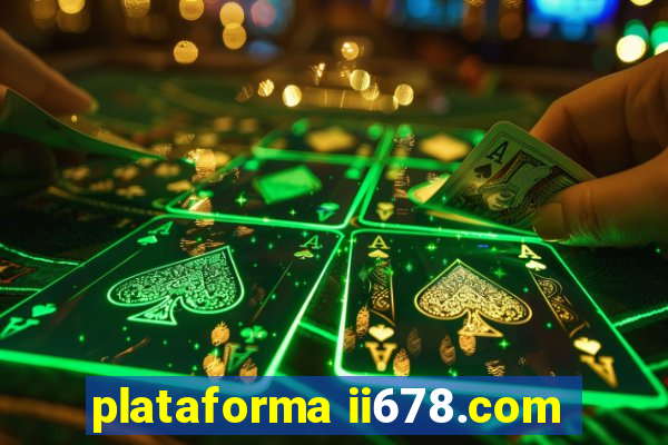 plataforma ii678.com